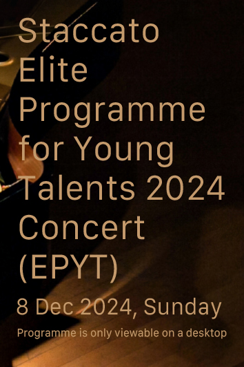 2024 Staccato Elite Programme for Young Talents 2024 Concert (EPYT)